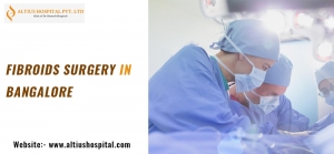 Fibroids Surgery in Bangalore